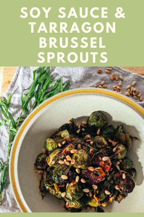 tarragon and soy sauce brussels sprouts