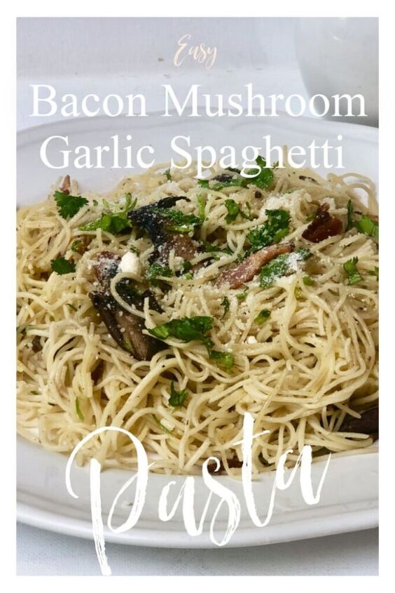 easy bacon mushroom and garlic spaghetti dinner