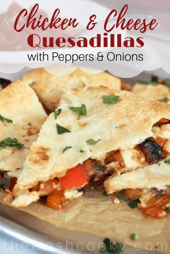 chicken quesadillas with caramelized peppers onions