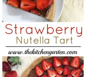 quick and easy strawberry nutella tart the kitchen garten