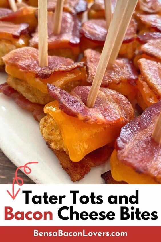 tater tots and bacon cheese bites
