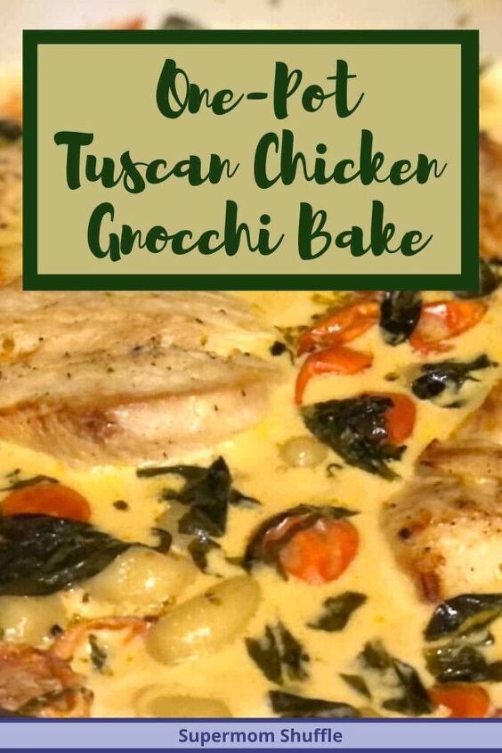 one pot tuscan chicken gnocchi bake