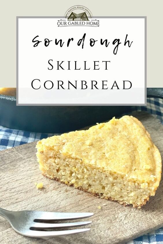 easy sourdough skillet cornbread 