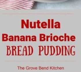 nutella banana brioche bread pudding