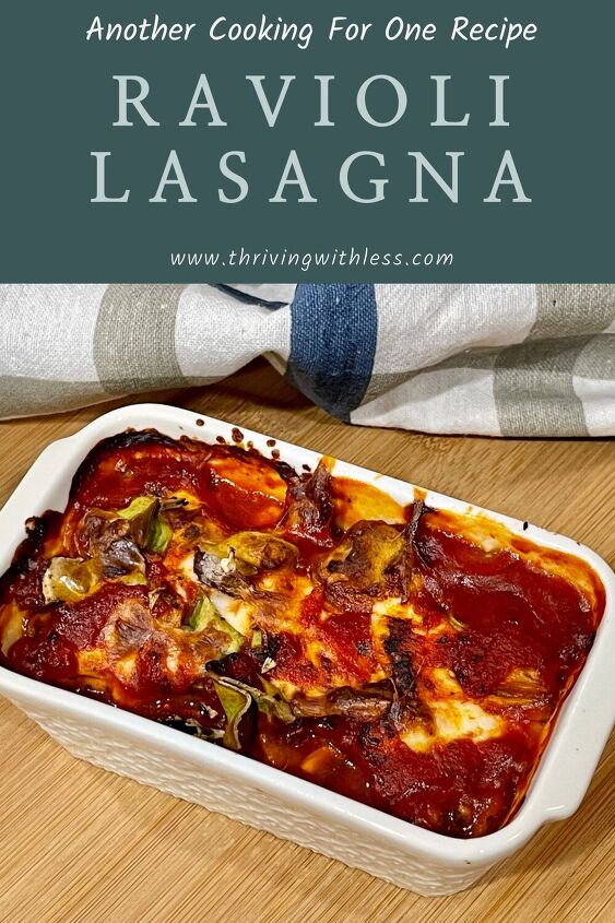 ravioli lasagna recipe cooking for one by thriving with less
