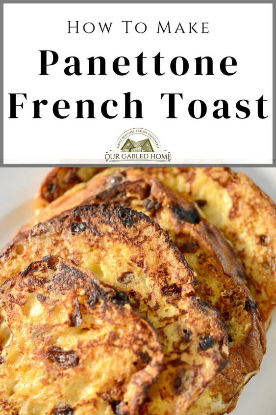 panettone french toast is what we eat for christmas day breakfast thi