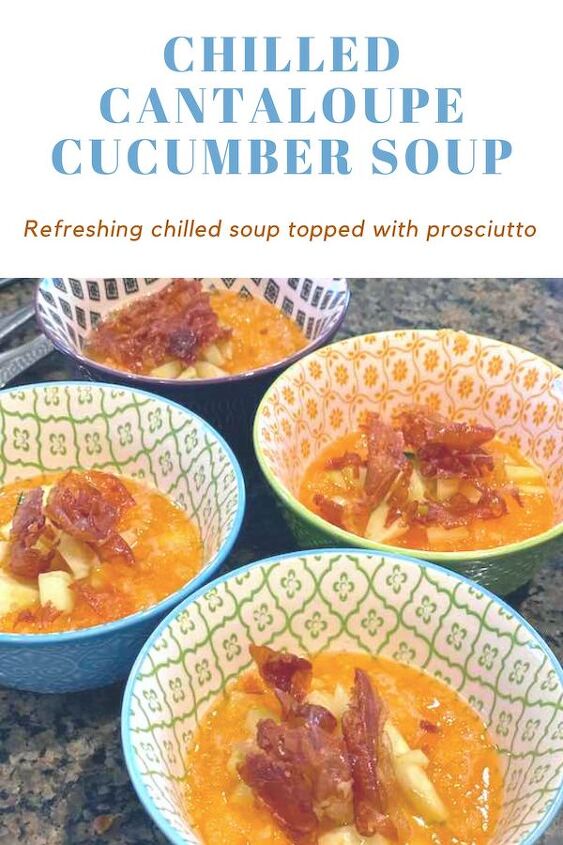 chilled cantaloupe soup with cucumber and prosciutto