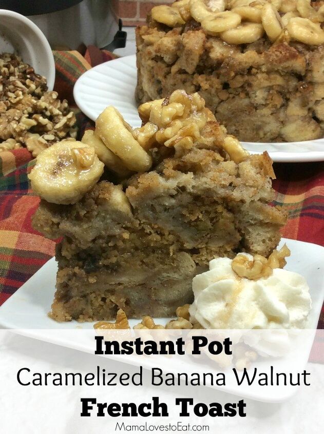 instant pot caramelized banana walnut french toast