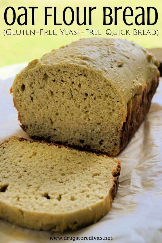 A loaf of homemade bread with the words Oat Flour Bread gluten free yeast free quick bread digitally written on top