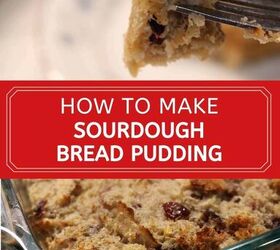 sourdough bread pudding with condensed milk an easy holiday recipe, Sourdough Bread Pudding With Condensed Milk an Easy Holiday Recipe