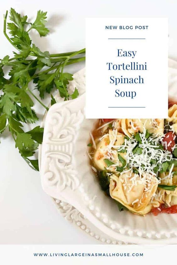 easy tortellini spinach soup, a pinterest graphic with a picture of a bowl of soup and an overlay that reads easy tortellini spinach soup