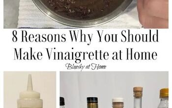 8 Reasons Why You Should Make Vinaigrette