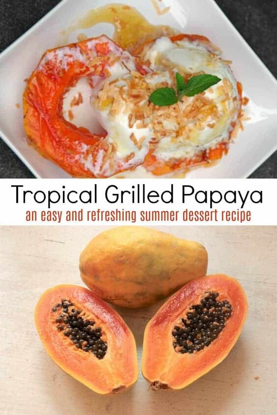 Tropical Grilled Papaya is an easy and refreshing summer dessert recipe