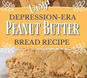 peanut butter bread recipe, Depression Era Peanut Butter Bread Recipe text overlay on image of homemade peanut butter bread