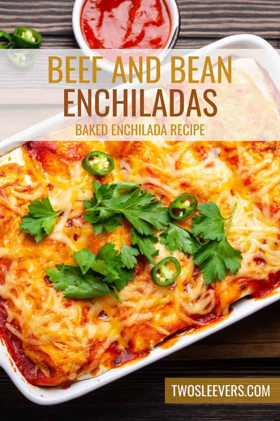 beef and bean enchiladas simple and flavorful enchilada recipe, Beef And bean Enchiladas Pin with text overlay