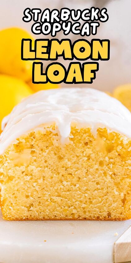 starbucks copycat lemon loaf, A sliced Starbucks copycat lemon loaf with white glaze on top and text that reads Starbucks Copycat Lemon Loaf